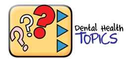 Dental Health Topics